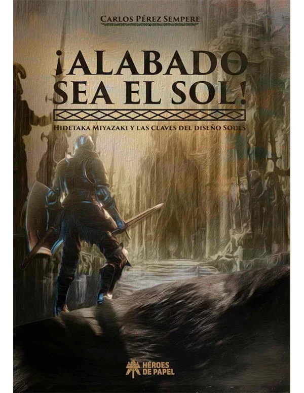 ¡Alabado sea el sol! Hidetaka Miyazaki y las claves del diseño Souls