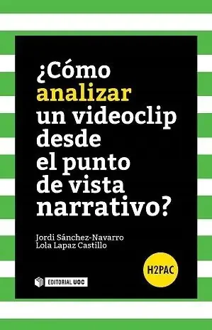 ¿CÓMO ANALIZAR UN VIDEOCLIP DESDE EL PUNTO DE VISTA NARRATIVO?