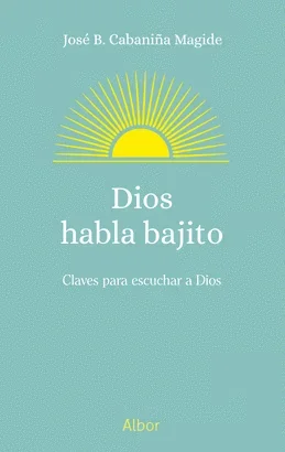 DIOS HABLA BAJITO