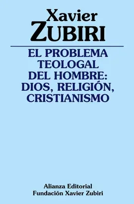 EL PROBLEMA TEOLOGAL DEL HOMBRE DIOS, RELIGIÓN, CRISTIANISMO