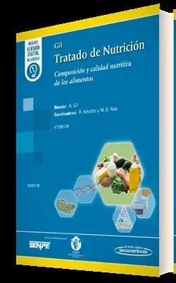 GIL. TRATADO DE NUTRICIÓN. TOMO 3 COMPOSICIÓN Y CALIDAD NUTRITIVA DE LOS ALIMENT