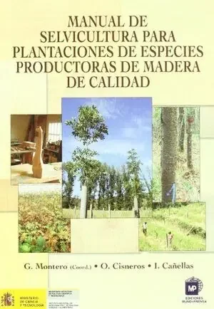 MANUAL DE SELVICULTURA PARA PLANTACIONES DE ESPECIES PRODUCTORAS DE MADERA DE CALIDAD