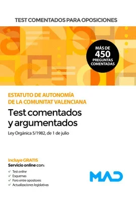 TEST COMENTADOS PARA OPOSICIONES DEL ESTATUTO DE AUTONOM�A DE LA COMUNITAT VALENCIANA. LEY ORG�NICA 5/1982 DE 1 DE JULIO